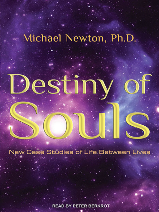 Title details for Destiny of Souls by Michael Newton, Ph.D - Wait list